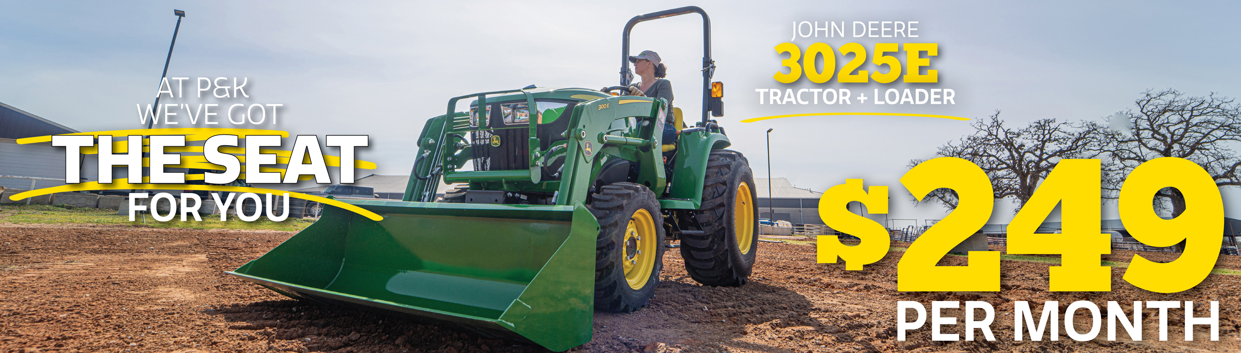 Get the John Deere 3025E Tractor + Loader for just $249 per month!