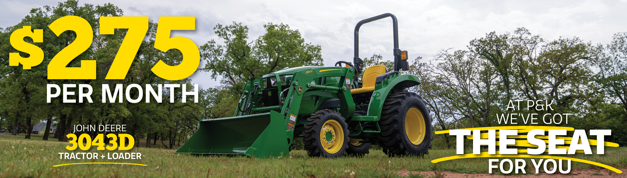 Get the John Deere 3043D Tractor + Loader for just $275 per month!