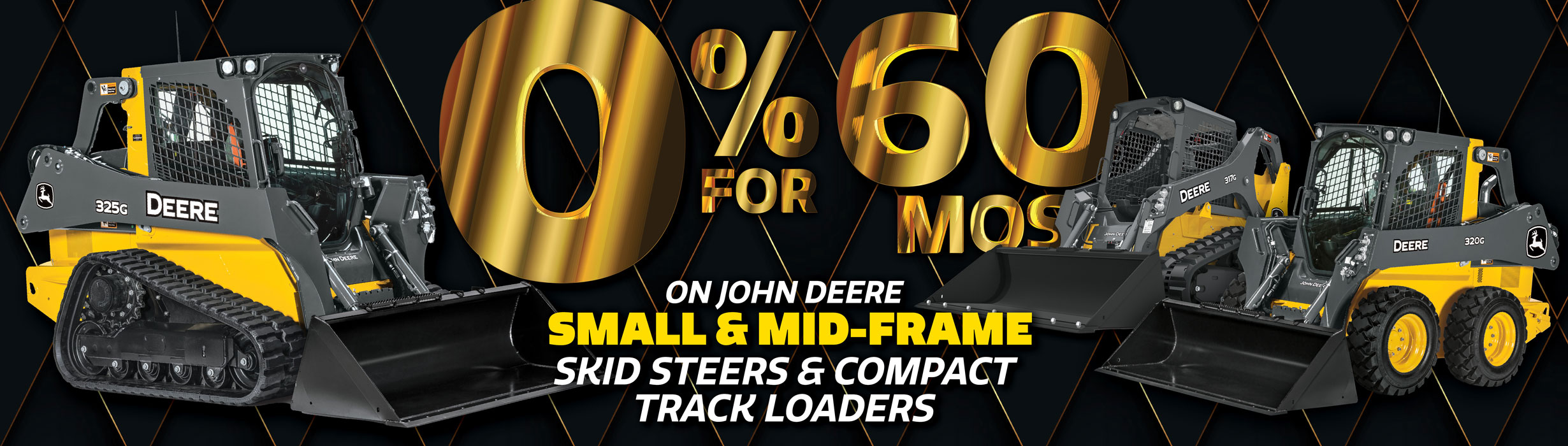 Don't miss 0% for 60 Mos on Select Skid Steers and Track Loaders!