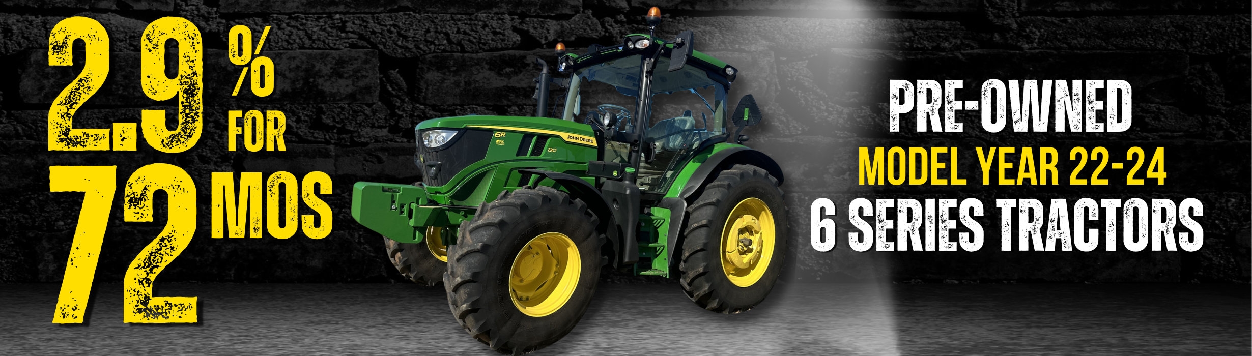 Don't miss 2.9% for 72 mos on select pre-owned 6 Series Tractors